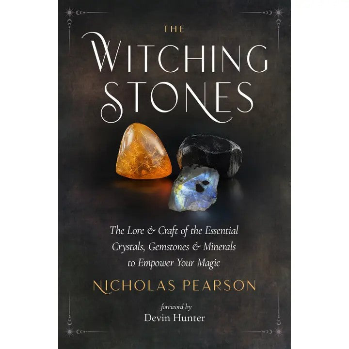 The Witching Stones: Essential Crystals, Stones & Minerals